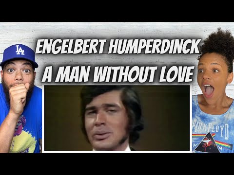 OH MY GOSH!| FIRST TIME HEARING Engelbert Humperdinck -  A Man Without Love REACTION