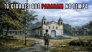 As 10 Cidades Fantasmas mais Assombradas do Mundo