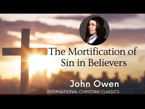 The Mortification Of Sin By John Owen [Audiobook] | International Christian Classics