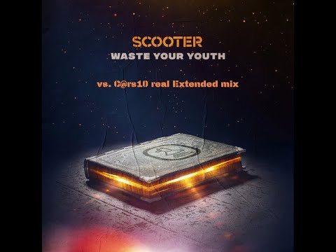 c@rs10 vs Scooter - waste your youth  real Extended mix