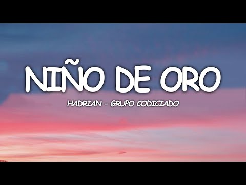 Hadrian, Grupo Codiciado - Niño De Oro (Video Letra/Lyrics)
