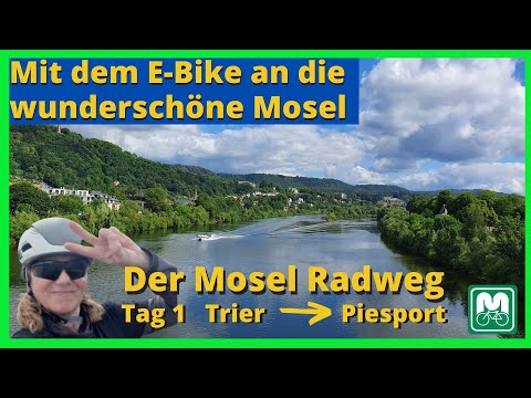 Der Moselradweg mit dem E-Bike. Trier bis Piesport  Tag 1