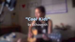 Echosmith - Cool Kids (acoustic cover)