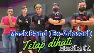 Download lagu #AkustikaOA | Mask Band(ex- #Ariasari ) - Tetap di Hati #asyikfm mp3
