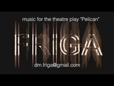 Dmitry Friga — Music for the theatre play "Pelican" (2016) — 4