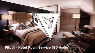 Pitbull - Hotel Room Service (8D Audio)🎧