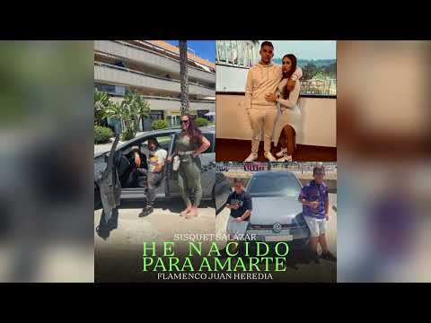 Sisquet Salazar - He Nacido Para Amarte "FT.Flamenco Juan Heredia"