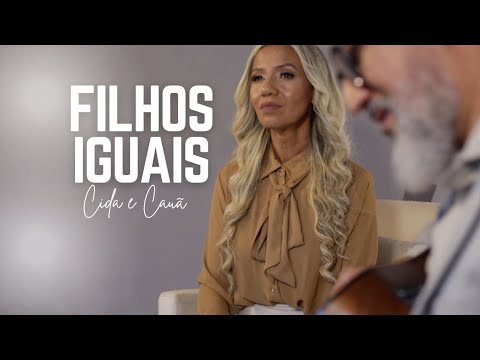 CIDA E CAUÃ - FILHOS IGUAIS - MÚSICA GOSPEL