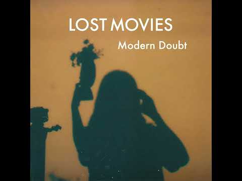 Lost Movies - Modern Doubt