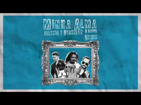O Rappa - Minha Alma - ( Allexis e Deckman Remix )