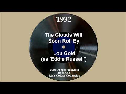 1932 Lou Gold (as ‘Eddie Russell’) - The Clouds Will Soon Roll By (Harold Van Emburgh, vocal)