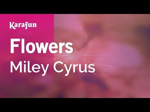 Flowers - Miley Cyrus | Karaoke Version | KaraFun