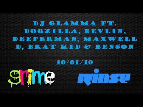 DJ Glamma ft. Dogzilla, Devlin, Deeperman, Maxwell D, Brat Kid & Benson - RinseFM - 10/01/10