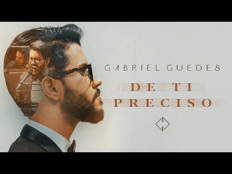 Gabriel Guedes - De Ti Preciso (Ao Vivo)