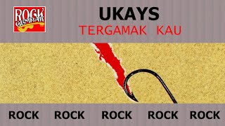 Download lagu UKAYS - TERGAMAK KAU mp3