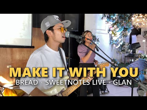 MAKE IT WITH YOU - Bread - Sweetnotes Live @ Glan Sarangani Province
