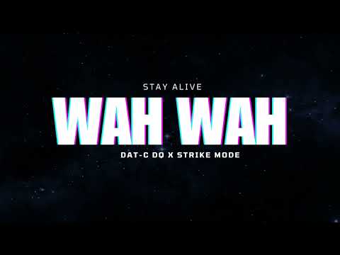 Dat- C DQ X Strike Mode WAH WAH Official Audio
