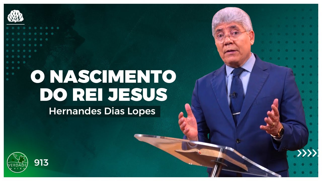 O NASCIMENTO DO REI - Hernandes Dias Lopes