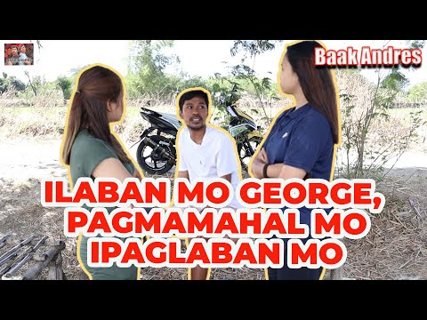 Ilaban Mo George, Pagmamahal Mo Ipaglaban Mo - Baak Andres