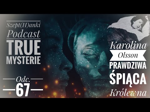 Karolina Olsson i niebieskie twarze. Tajemnice kobiety, która spała trzy dekady