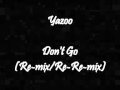 Yazoo - Don't Go (Re-Re-mix) 