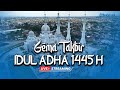 LIVE STREAMING Gema Takbir Idul Adha 1445 Hijriyah 2024