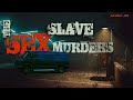 THE SEX SLAVE MURDERS I Lust Crimes #7