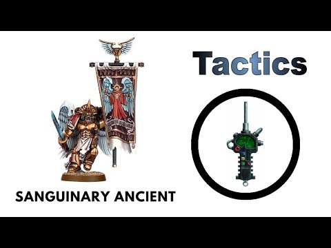 Sanguinary Ancient: Rules, Review + Tactics - Blood Angels Codex Strategy Guide