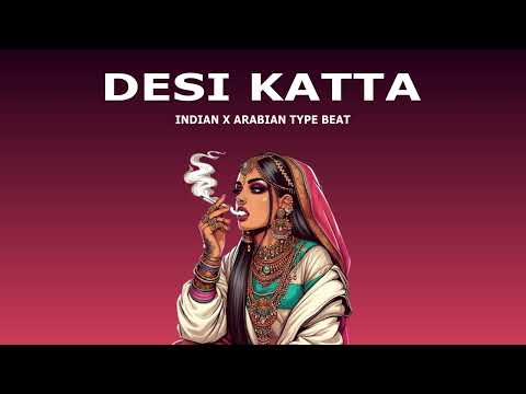 INDIAN TYPE BEAT "DESI KATTA" | INDIAN COMMERCIAL RAP BEAT | INDIAN X ARABIC HIP HOP BEAT 2025