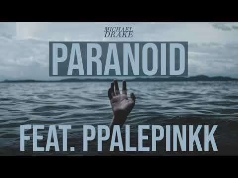 Michael Drake - Paranoid (feat. Ppalepinkk) [Explicit]