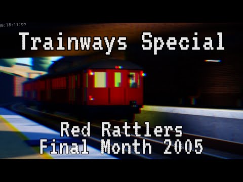 Trainways Special - Red Rattlers Final Month 2005