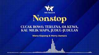 Download lagu NONSTOP DANGDUT - Wens Kopong ft.Merry Asmara, Cover. mp3