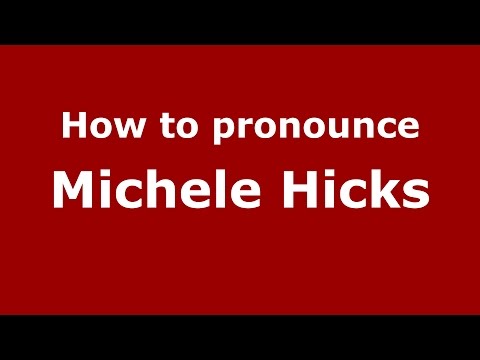 How to pronounce Michele Hicks (American English/US) - PronounceNames.com