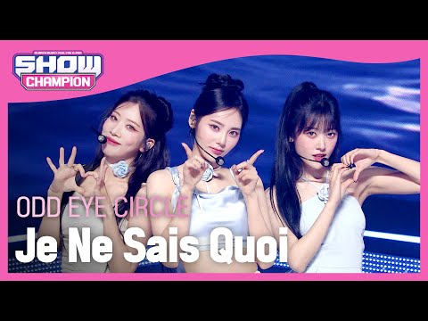 오드아이써클(ODD EYE CIRCLE) - Je Ne Sais Quoi l Show Champion l EP.484