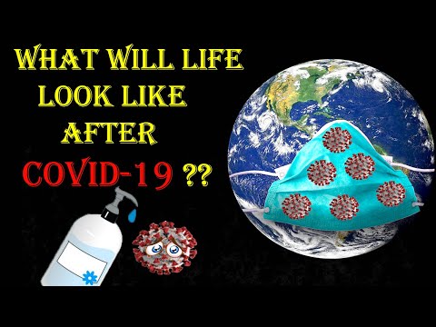 What will life look like after COVID-19😷 ? | Life after the Coronavirus