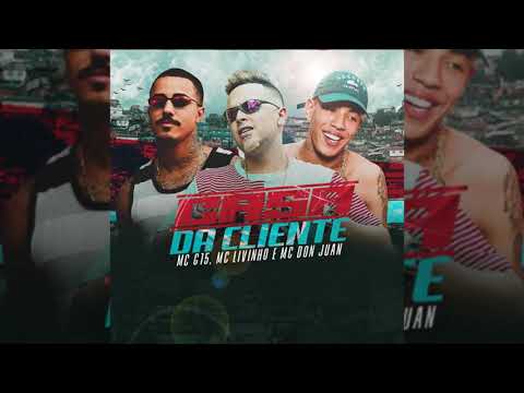 MC G15,MC Livinho E MC Don Juan-Casa Da Cliente (Áudio Oficial) Pereira DJ