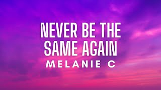 Melanie C &amp; Lisa Left Eye Lopes - Never Be The Same Again (Lyrics)