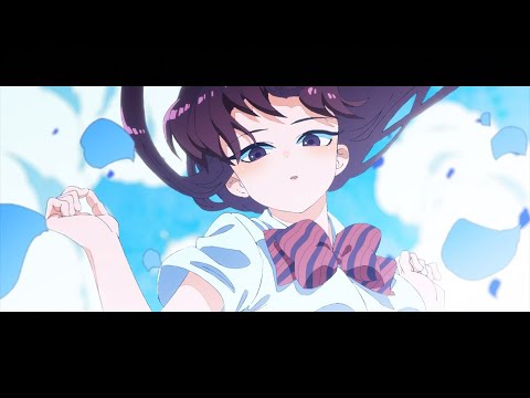Komi-san, wa, Komyushou desu. OP Full /『Cidergirl - Cinderella』/【AMV Lyrics】
