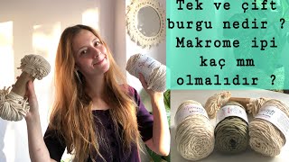 MAKROME İPİ ÖZELLİKLERİ & ÇEŞİTLERİ | Burgu ve mm Özellikleri Nelerdir 
