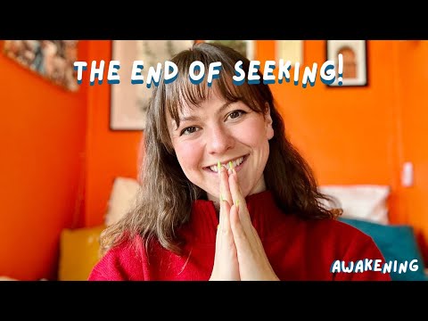 the end of seeking - awakening/non-duality