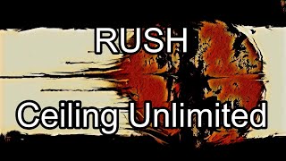 RUSH - Ceiling Unlimited (Lyric Video)