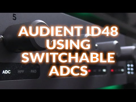 Using Switchable ADCs With Audient iD48