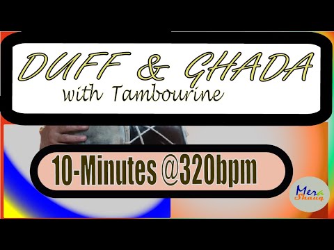 Duff & Ghada with Tambourine/Shakers; 10-minute loops @ 320 bpm.