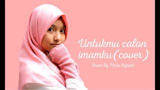 Download lagu Meyda Sefira - Untukmu Calon Imamku (Cover) mp3