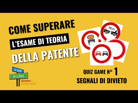 Primo Quiz Game  Segnali di divieto - esame di teoria della patente A e B