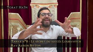 Tanya nº8 - Le secret du succès Loubavitch Rav Aaron Bitton pour le merite Rabbi Moche Edery zal