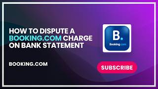 How to Dispute a Booking.com Charge on Bank Statement