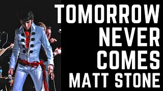 Matt Stone &quot;Tomorrow Never Comes&quot; Elvis Presley Tribute LIVE 1970 HD 1080p