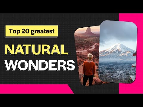 Top 20 Greatest Natural Wonders of the World