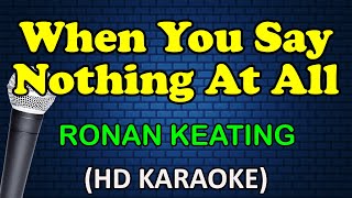 WHEN YOU SAY NOTHING AT ALL - Ronan Keating (HD Karaoke)